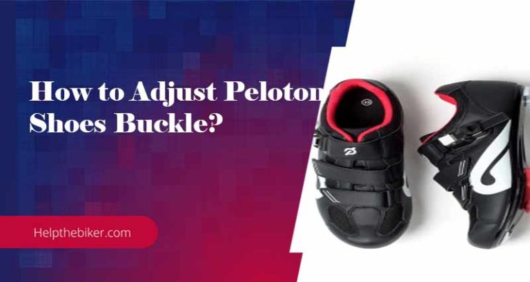 How to Adjust Peloton Shoes Buckle: Step-by-Step Guide