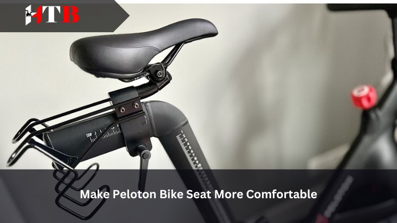 How to Make Peloton Bike Seat comfortable